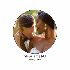 Slow Jam Pt1