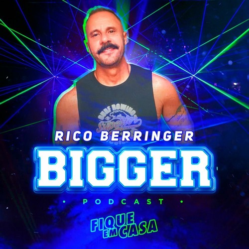 DJ RICO BERRINGER  - BIGGER #FIQUEEMCASA - APR 2K20