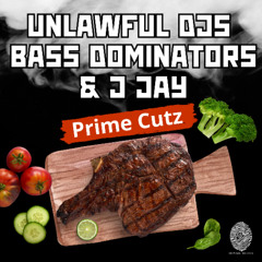 Unlawful DJs Bass Dominators & J Jay - Prime Cutz sample