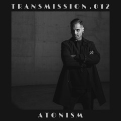 TRANSMISSION .012 - Atonism