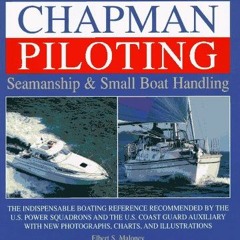 [PDF] ❤️ Read Chapman Piloting: Seamanship & Small Boat Handling (CHAPMAN PILOTING, SEAMANSHIP A