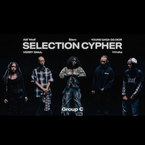 [SELECTION CYPHER GROUP C Alif Wolf : VERRY SMoL : Siero : YOUNG GAGA GG DIOR : hruka | RAPSTAR 2025