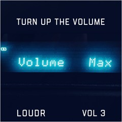 Loudr - Turn Up The Volume, Vol. 3