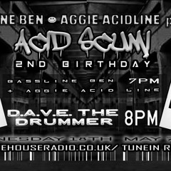 Aggie Acid Line B2B Bassline Ben - Acid Scum's 2nd Birthday 18.05.22