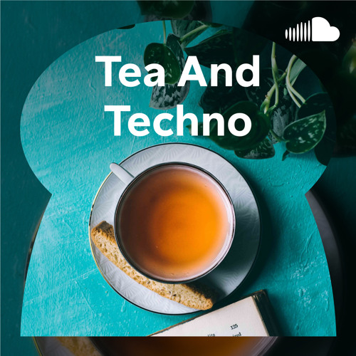 Tea and Techno