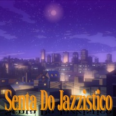 Senta Do Jazzístico  [OFFICIAL AUDIO]