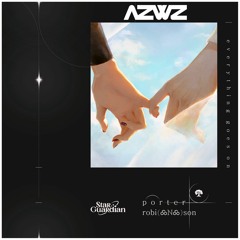 Porter Robinson - Everything Goes On (AZWZ Remix)