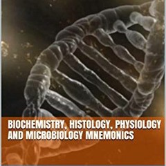 View KINDLE PDF EBOOK EPUB Biochemistry, Histology, Physiology And Microbiology Mnemonics by  Dr. Sh