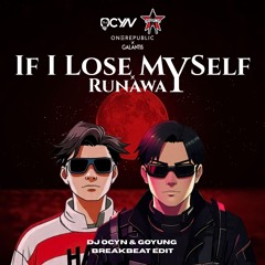 If I Lose My Self x Runaway - DJ Ocyn & Goyung (BKB Edit) | Breakbeat Edition [PITCHED UP]