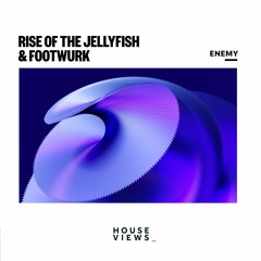 Rise of the Jellyfish & FOOTWURK - Enemy