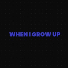 When I Grow Up
