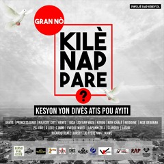 Kile nap pare-Gran nò"Various Haitian Artists"kenfs,Zoegar wata,Mawe,G lex,Princess Dinie,Nedgine