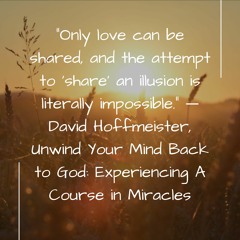 Unwind Your Mind Back to God: Experiencing A Course In Miracles