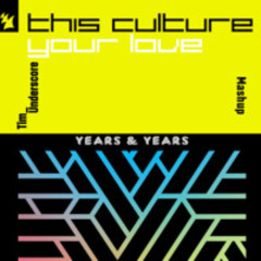 Years & Years x This Culture - Desire x Your Love (Tim Underscore Mashup)