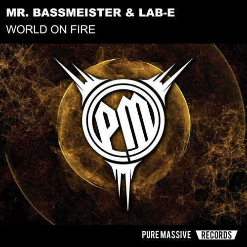Mr. Bassmeister & Lab - E - World On Fire
