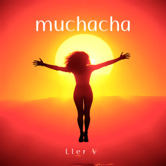 muchacha-Ller V original mix