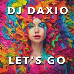 DjDaxio - Lets Go
