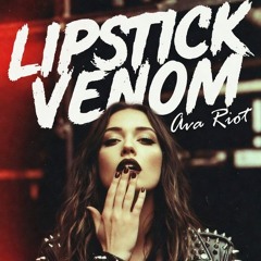 Lipstick Venom - Ava Riot