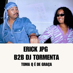B2B C/DJ Tormenta - Toma Q é de Graça