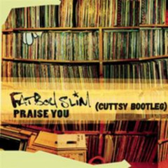 Fatboy Slim - Praise You (Cuttsy Bootleg Remix)