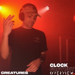 Creatures ft. Bluejay - Overview Bristol | Clock Factory