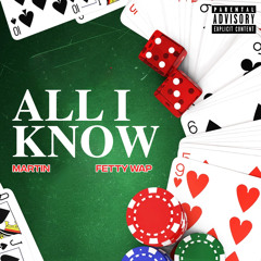Martin - All I Know (feat. Fetty Wap)