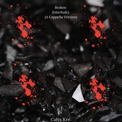 Broken Interlude (A Cappella Version)