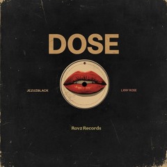 Dose (Feat. Lxny Rose)