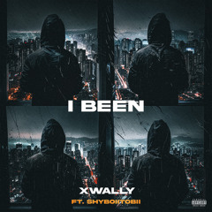 I Been (feat. ShyboiiTobii)