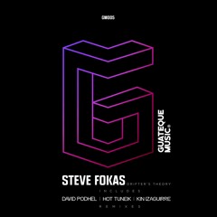 PREMIERE: Steve Fokas - Drifter's Theory (Hot TuneiK Remix) [Guateque Music]
