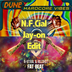 Hardcore Vibes Fat Beat (Minoz Bootleg) Jay-On Edit vs. Dune & N-Vitral, Killshot Edit