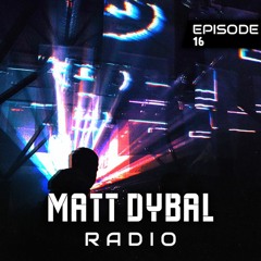 Matt Dybal Radio - Episode #16