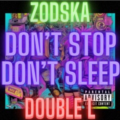 zodska x double l - don't stop, don't sleep