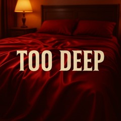 Too Deep