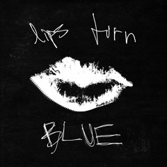 lips turn blue