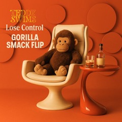 Lose Control (Gorilla Smack Bootleg)
