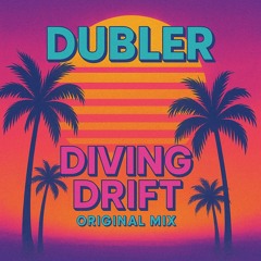 Dubler - Diving Drift (Original Mix)