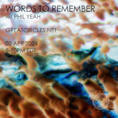 Words To Remember w/ Phil Yeah 02Apr2024