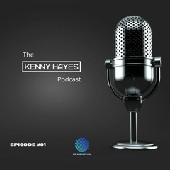 KENNY HAYES PODCAST [Episode 1]