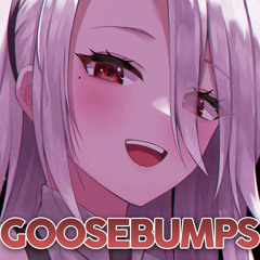 Nightcore - Goosebumps - (Lyrics)