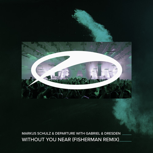 Without You Near (Fisherman Remix) [feat. Gabriel & Dresden]
