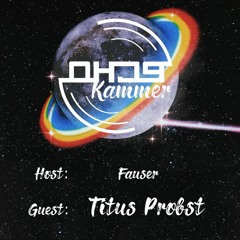 ECHO-Kammer #12 w/ FAUSER | Guest: Titus Probst