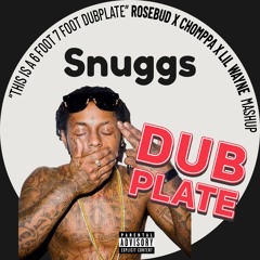 Rosebud X Tunechi - This Is A 6 Foot 7 Foot Dubplate (Snuggs Mashup)
