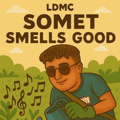 LDMC - Something Smells Good