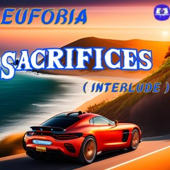 Euforia - Sacrifices (Interlude) | a song about going through changes