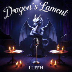 Dragon's Lament (udio- and AI-aided)