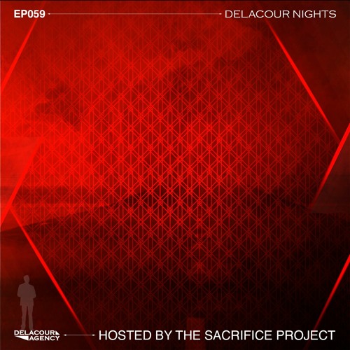Stream Delacour Nights 059 /by The Sacrifice Project/ by Delacour