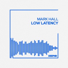 Mark Hall - Low Latency