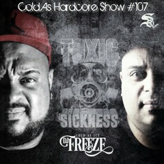DJ FREEZE / COLD AS HARDCORE SHOW #107 ON TOXIC SICKNESS / FEBRUARY / 2022
