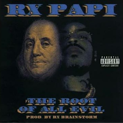 Rx Papi - The Root Of All Evil [For The Love Of Money] [Prod. By Rx Brainstorm] [320 kbps]